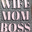 Wife Mom Boss